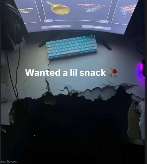 snack | image tagged in what | made w/ Imgflip meme maker