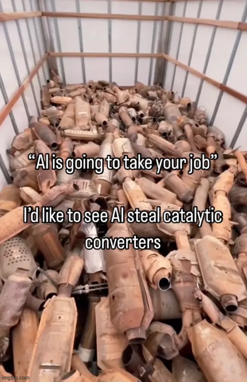 catalytic converters | image tagged in what | made w/ Imgflip meme maker