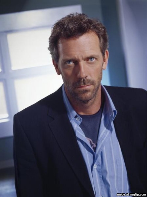house md | image tagged in house md | made w/ Imgflip meme maker