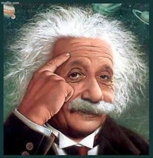 einstein | image tagged in einstein | made w/ Imgflip meme maker