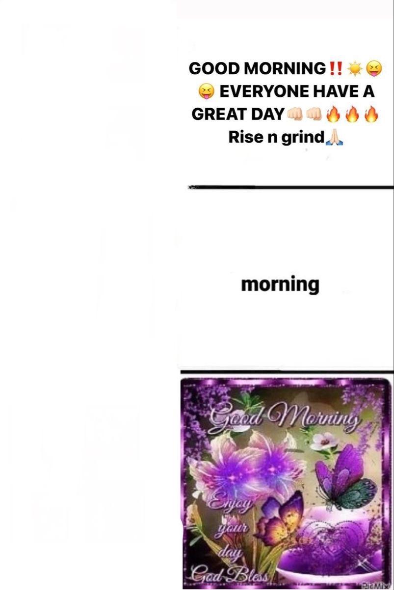 Good Morning Three Blank Meme Template