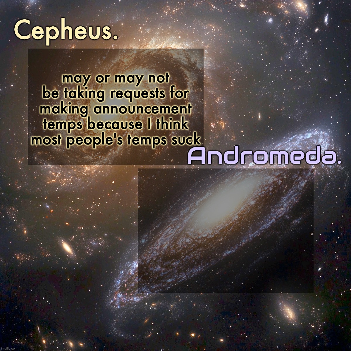 comment and I may make one for you if you tell me what you want | may or may not be taking requests for making announcement temps because I think most people's temps suck | image tagged in silver and virian's shared announcement temp | made w/ Imgflip meme maker