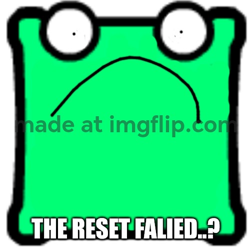 What (mod note: SOMEONE made the uhoh number out of gd orbs in the big 26. ???) (mulpan: VIVA LA AUB) | THE RESET FALIED..? | image tagged in shocked mulpan | made w/ Imgflip meme maker