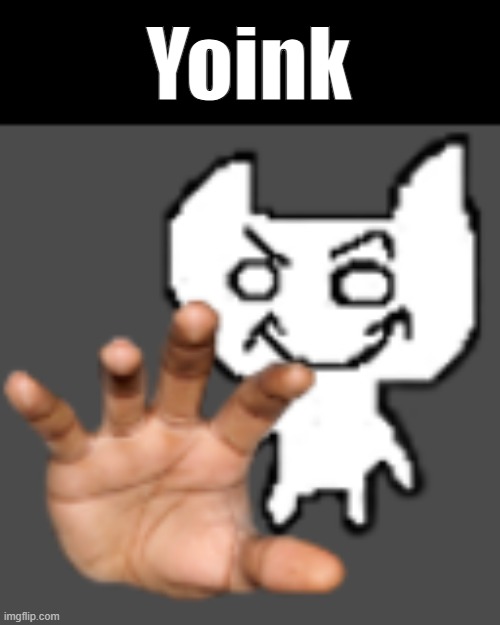 YOINK | Yoink | image tagged in memes,drawing | made w/ Imgflip meme maker