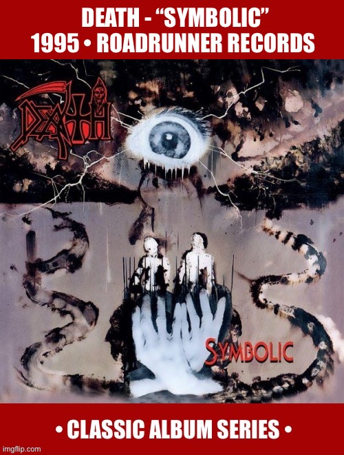 One of their best albums… | DEATH - “SYMBOLIC”
1995 • ROADRUNNER RECORDS | image tagged in heavy metal,death,symbolic,classic album series,death metal,melodic | made w/ Imgflip meme maker