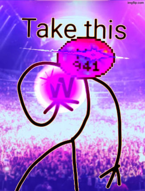 W SO BIG MC941 HAD TO GIVE YOU THE PURPLE W HIMSELF BRUH | image tagged in w so big mc941 had to give you the purple w himself bruh | made w/ Imgflip meme maker