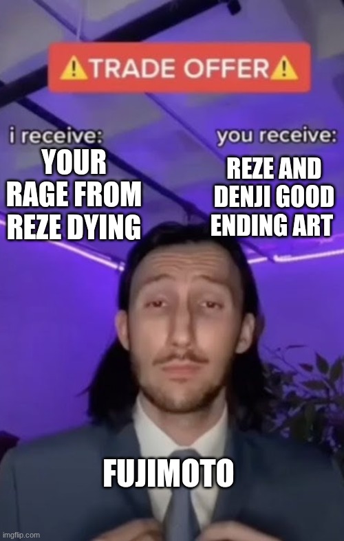 To love and die in Reze | YOUR RAGE FROM REZE DYING; REZE AND DENJI GOOD ENDING ART; FUJIMOTO | image tagged in you recieve i recieve | made w/ Imgflip meme maker