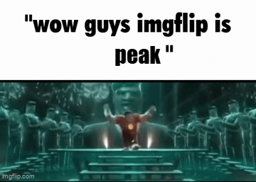 wow guys imgflip is garbage - Imgflip