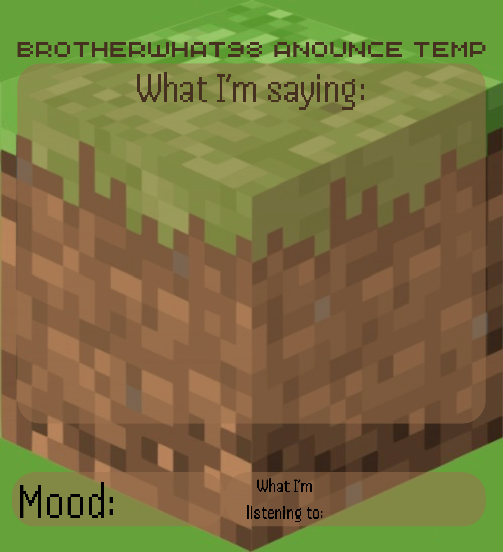 Brotherwhat98 anounce temp (made by ArabMogus) Blank Meme Template