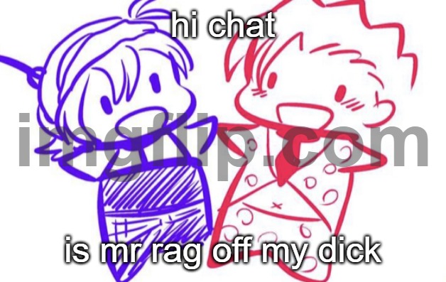 it pmo so fucking much | hi chat; is mr rag off my dick | image tagged in fugo and nar | made w/ Imgflip meme maker