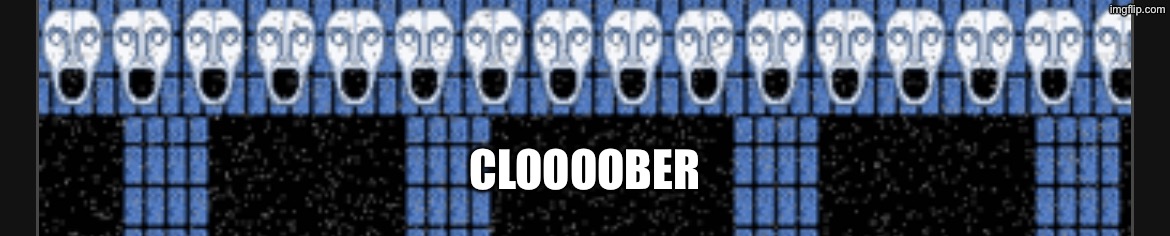 CLOOOOBER | made w/ Imgflip meme maker