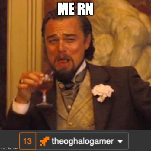 I check Imgflip to find 13 notifications | ME RN | image tagged in memes,laughing leo | made w/ Imgflip meme maker