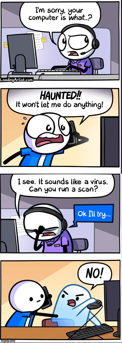 image tagged in comics,loadingartist,haunted,computers,help,funny | made w/ Imgflip meme maker
