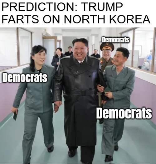 As of Jan 8, 2026 | image tagged in funny,north korea,trump derangement syndrome,democrats,politics | made w/ Imgflip meme maker