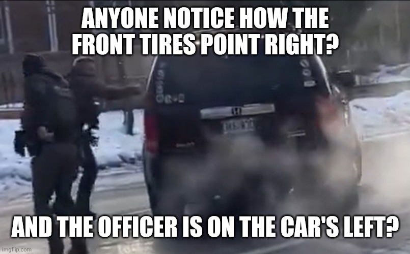 When the people crave the boot on their neck, your job is done | ANYONE NOTICE HOW THE FRONT TIRES POINT RIGHT? AND THE OFFICER IS ON THE CAR'S LEFT? | made w/ Imgflip meme maker