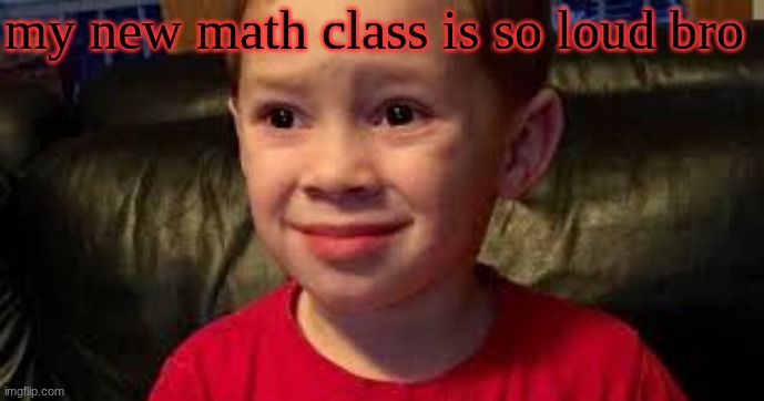 you're cooked | my new math class is so loud bro | image tagged in you're cooked | made w/ Imgflip meme maker