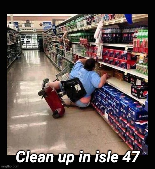 Murica Scooter | Clean up in isle 47 | image tagged in murica scooter | made w/ Imgflip meme maker