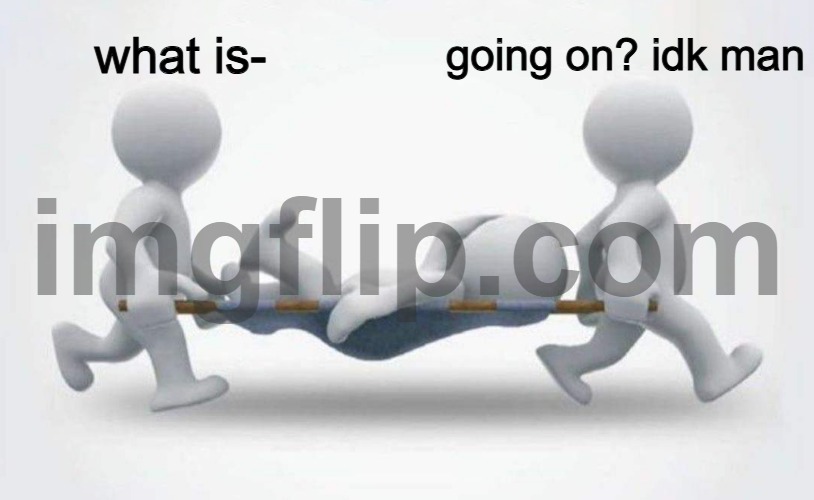 What happened to him? | what is- going on? idk man | image tagged in what happened to him | made w/ Imgflip meme maker