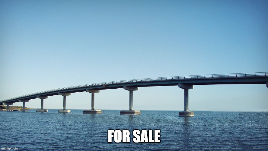FOR SALE | image tagged in bridge | made w/ Imgflip meme maker