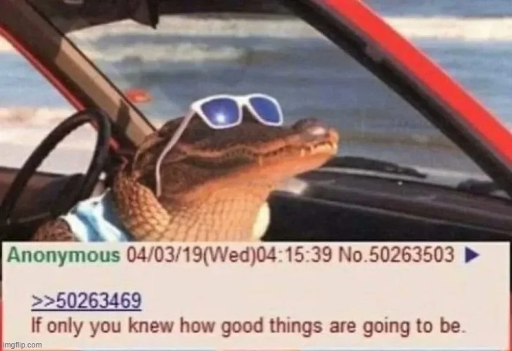 you know what? it DOES get better | made w/ Imgflip meme maker