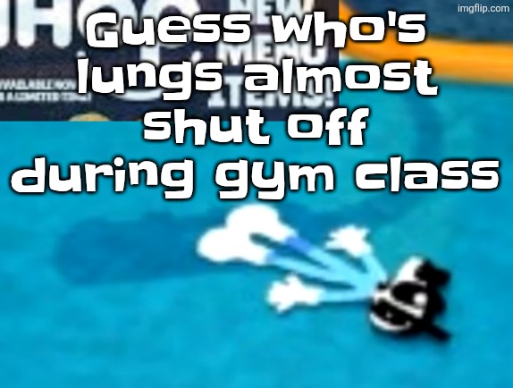 Low red blood cell count my behated | Guess who's lungs almost shut off during gym class | image tagged in the flattening | made w/ Imgflip meme maker
