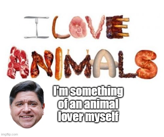 I'm something of an animal lover myself | made w/ Imgflip meme maker