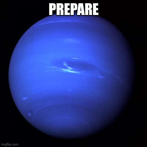 Uranus | PREPARE | image tagged in uranus | made w/ Imgflip meme maker