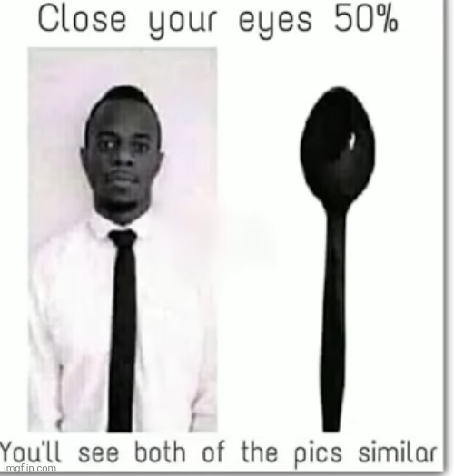 image tagged in black people,spoon,optical illusion,eyes,dark,funny | made w/ Imgflip meme maker