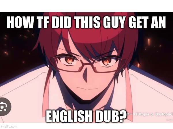 Junnosuke: Virgin Master now with 100% more English! | HOW TF DID THIS GUY GET AN; ENGLISH DUB? | made w/ Imgflip meme maker