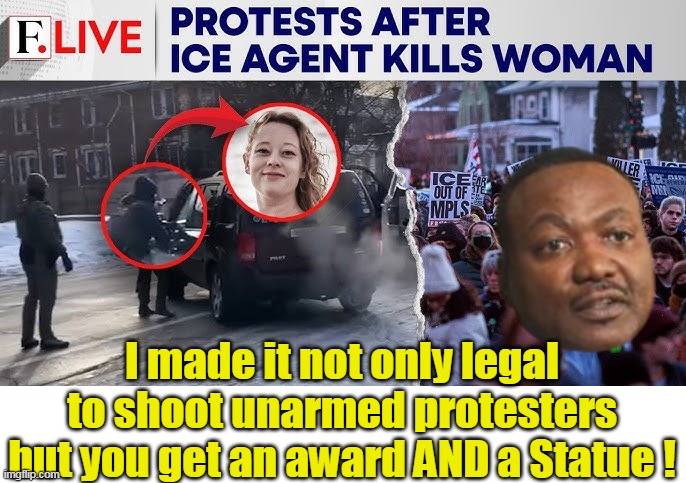 I made it not only legal to shoot unarmed protesters but you get an award AND a Statue ! | made w/ Imgflip meme maker