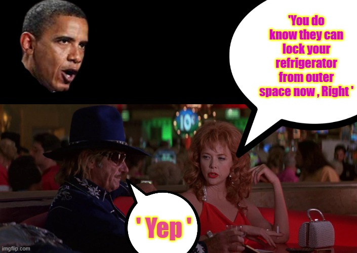 Don't you just love freedom in America, are you a good world citizen? Their going to fix things. | 'You do know they can lock your refrigerator from outer space now , Right '; ' Yep ' | made w/ Imgflip meme maker