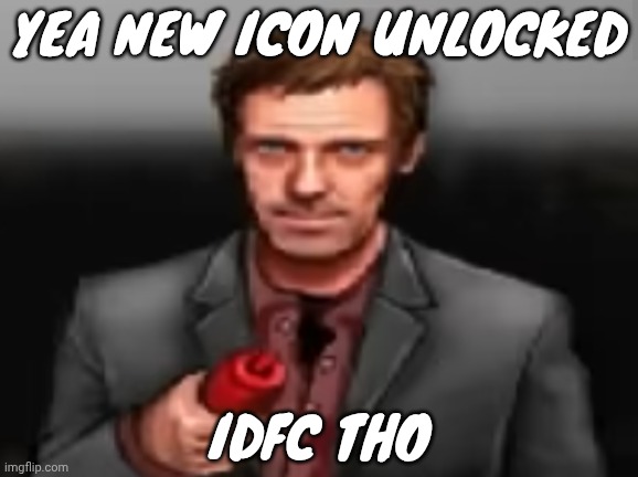 Ketchup | YEA NEW ICON UNLOCKED; IDFC THO | image tagged in ketchup | made w/ Imgflip meme maker