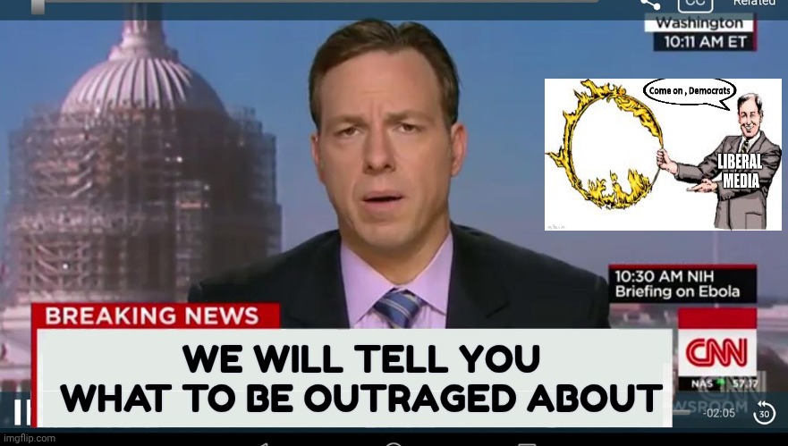 WE WILL TELL YOU WHAT TO BE OUTRAGED ABOUT | image tagged in cnn breaking news template | made w/ Imgflip meme maker