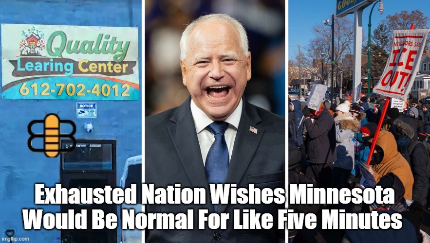 Exhausted Nation Wishes Minnesota Would Be Normal For Like Five Minutes | made w/ Imgflip meme maker
