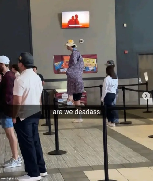 are we deadass | image tagged in what | made w/ Imgflip meme maker