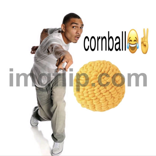 cornball | image tagged in cornball | made w/ Imgflip meme maker