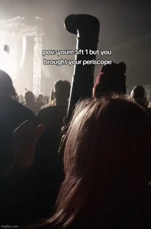 periscope | image tagged in what | made w/ Imgflip meme maker