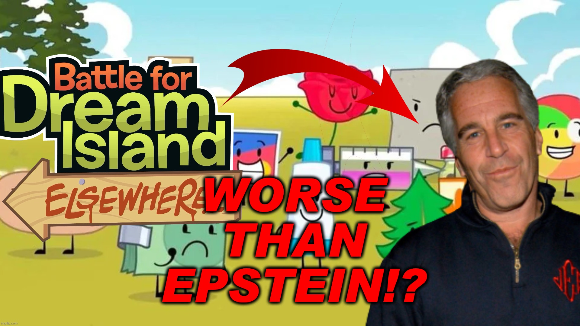 WORSE
THAN
EPSTEIN!? | made w/ Imgflip meme maker
