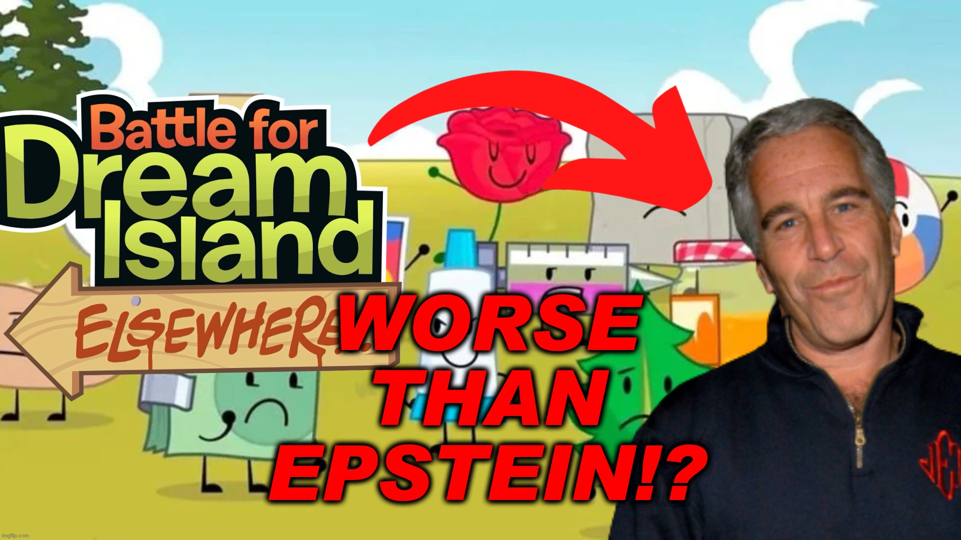 WORSE
THAN
EPSTEIN!? | made w/ Imgflip meme maker