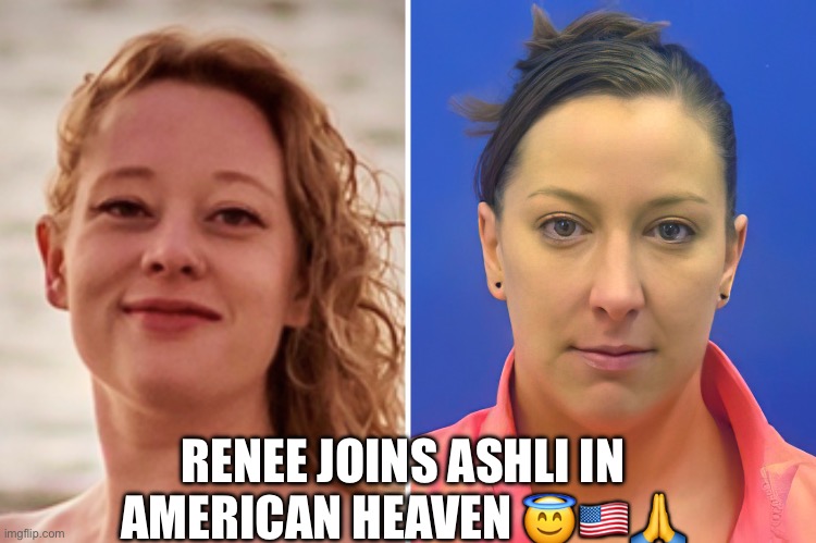 Renee Good joins Ashli Babbitt | RENEE JOINS ASHLI IN AMERICAN HEAVEN 😇🇺🇸🙏 | image tagged in renee good and ashli babbitt,america,murdered,patriots,fallen soldiers,angels | made w/ Imgflip meme maker