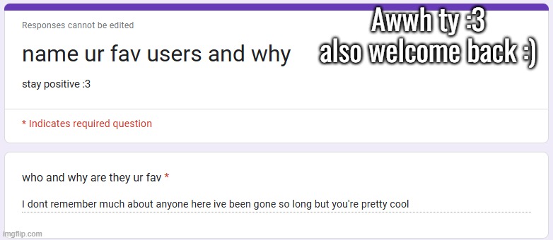 Awwh ty :3
also welcome back :) | made w/ Imgflip meme maker
