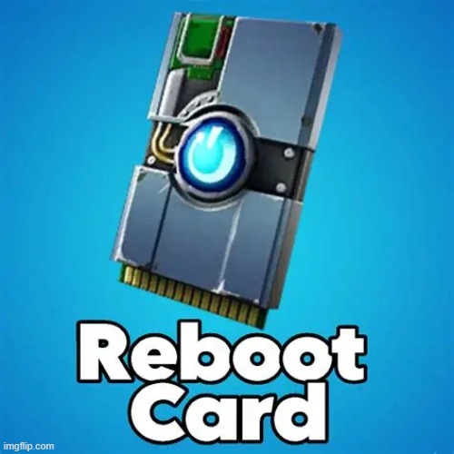 reboot card | image tagged in reboot card | made w/ Imgflip meme maker