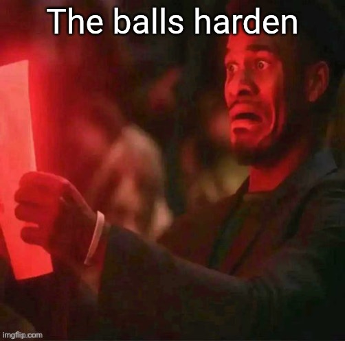 Jimmy butler horrified | The balls harden | image tagged in jimmy butler horrified | made w/ Imgflip meme maker