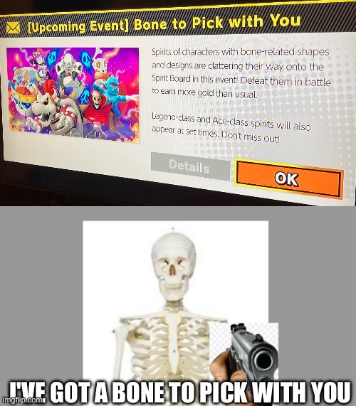 From Super Smash Bros Ultimate | I'VE GOT A BONE TO PICK WITH YOU | made w/ Imgflip meme maker