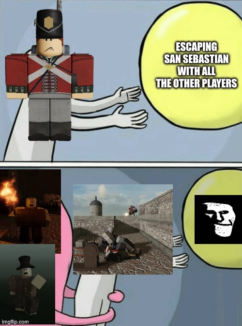 Barry. | ESCAPING SAN SEBASTIAN WITH ALL THE OTHER PLAYERS | image tagged in memes,running away balloon | made w/ Imgflip meme maker