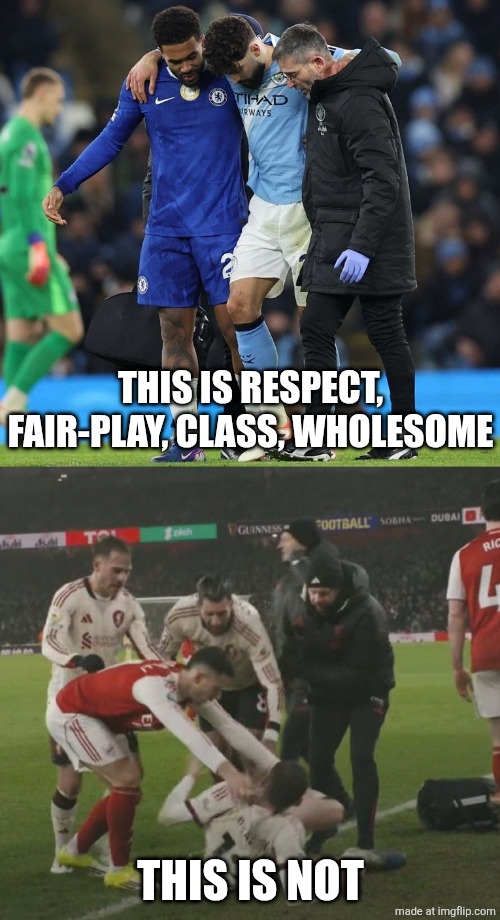 Typical Arsenal ToT (tag a Gooner) | THIS IS RESPECT, FAIR-PLAY, CLASS, WHOLESOME; THIS IS NOT | image tagged in arsenal,chelsea,manchester city,liverpool,premier league,memes | made w/ Imgflip meme maker