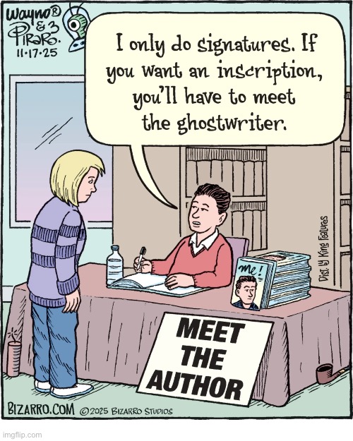 Bizarro Comics | image tagged in comics,bizarro comics,book signing,autograph,ghostwriter | made w/ Imgflip meme maker