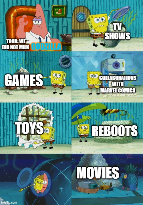 toho in a nutshell with godzilla | TV SHOWS; TOHO: WE DID NOT MILK; GODZILLA; GAMES; COLLABORATIONS WITH MARVEL COMICS; TOYS; REBOOTS; MOVIES | image tagged in spongebob diapers meme | made w/ Imgflip meme maker