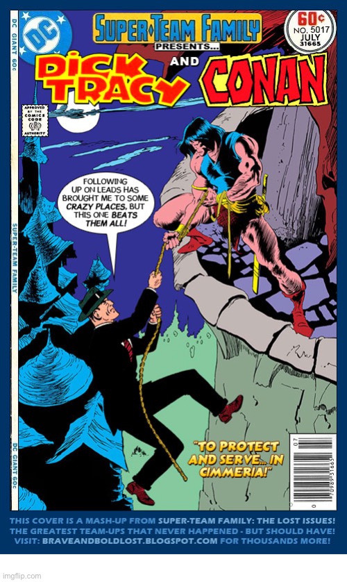 image tagged in comics,conan the barbarian,dick tracy,mashup,super team family | made w/ Imgflip meme maker