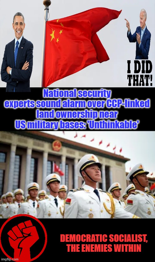National security experts sound alarm over CCP-linked land ownership near US military bases: 'Unthinkable'; DEMOCRATIC SOCIALIST, THE ENEMIES WITHIN | made w/ Imgflip meme maker